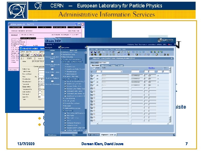 u Logistics u BAAN (16670 db tables!) u u Stores management, Replenishment, Sales 70
