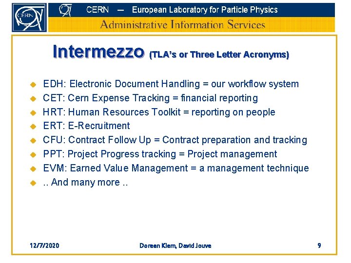 Intermezzo (TLA’s or Three Letter Acronyms) u u u u EDH: Electronic Document Handling