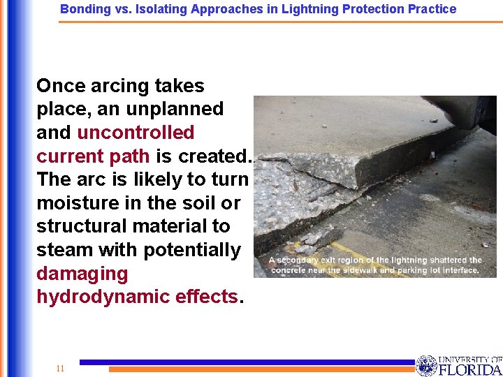 Bonding vs. Isolating Approaches in Lightning Protection Practice Once arcing takes place, an unplanned Bonding vs. Isolating Approaches in Lightning Protection Practice Once arcing takes place, an unplanned