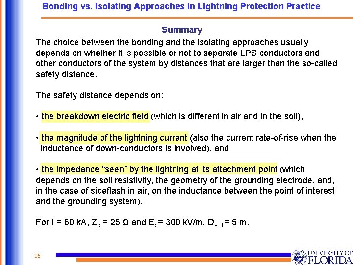 Bonding vs. Isolating Approaches in Lightning Protection Practice Summary The choice between the bonding Bonding vs. Isolating Approaches in Lightning Protection Practice Summary The choice between the bonding