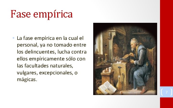 Fase empírica • La fase empírica en la cual el personal, ya no tomado