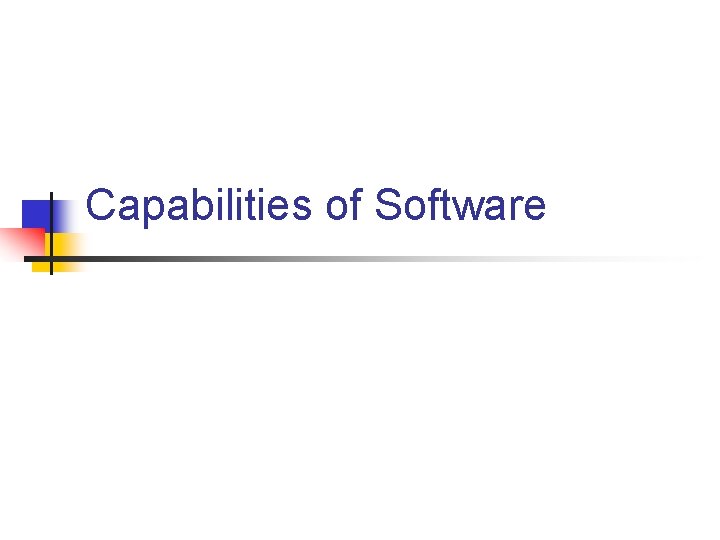 Capabilities of Software 