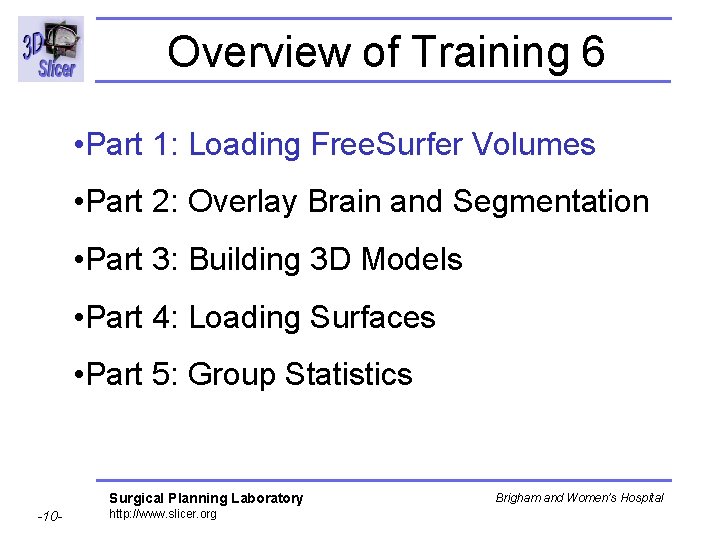 Overview of Training 6 • Part 1: Loading Free. Surfer Volumes • Part 2: