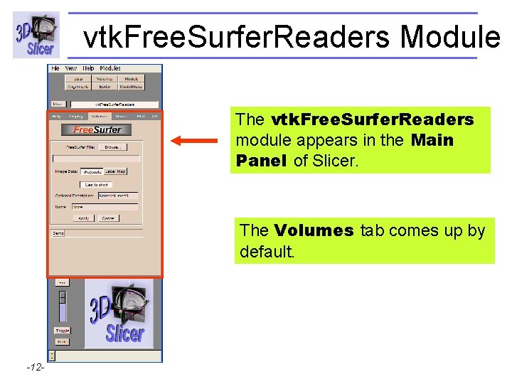 vtk. Free. Surfer. Readers Module The vtk. Free. Surfer. Readers module appears in the