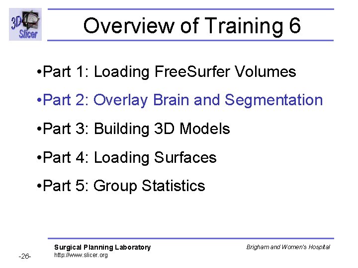 Overview of Training 6 • Part 1: Loading Free. Surfer Volumes • Part 2: