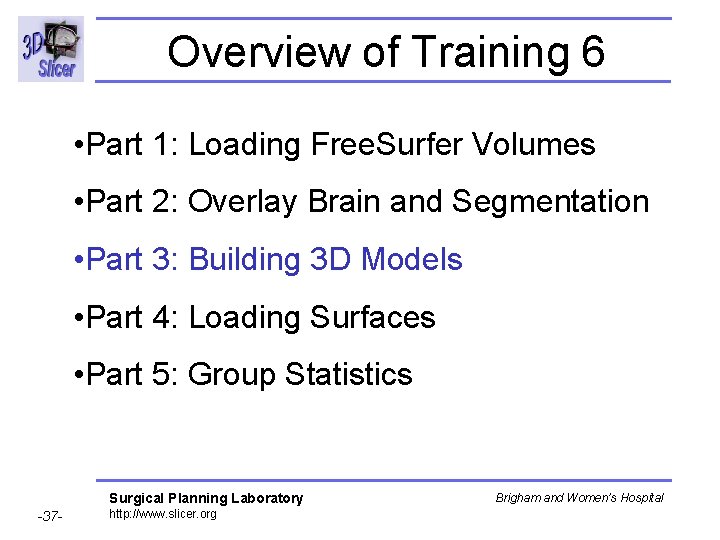 Overview of Training 6 • Part 1: Loading Free. Surfer Volumes • Part 2: