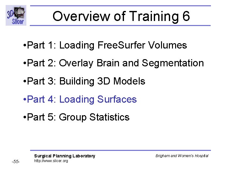 Overview of Training 6 • Part 1: Loading Free. Surfer Volumes • Part 2: