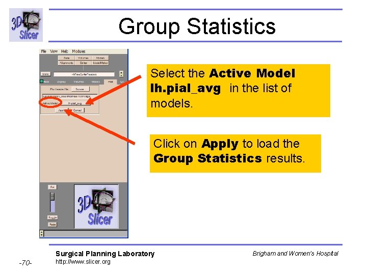 Group Statistics Select the Active Model lh. pial_avg in the list of models. Click