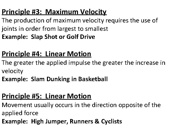 Principle #3: Maximum Velocity The production of maximum velocity requires the use of joints