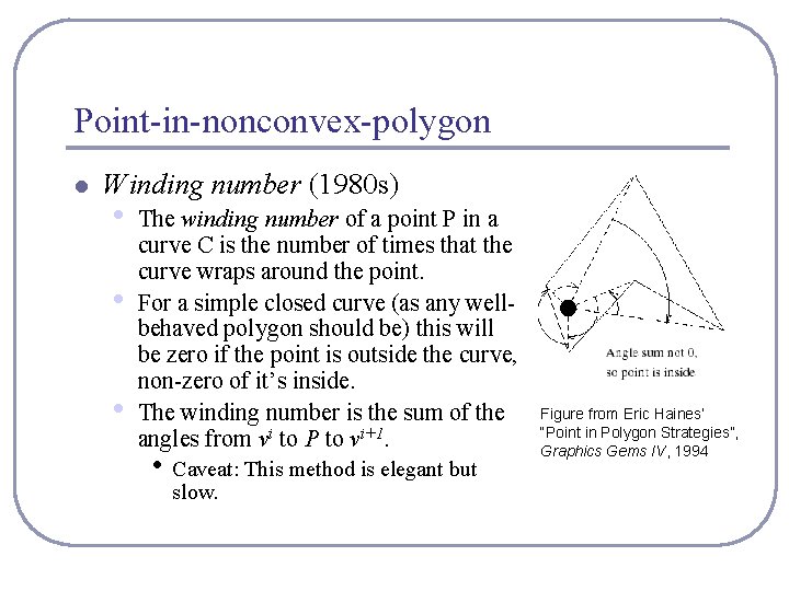 Point-in-nonconvex-polygon l Winding number (1980 s) • • • The winding number of a