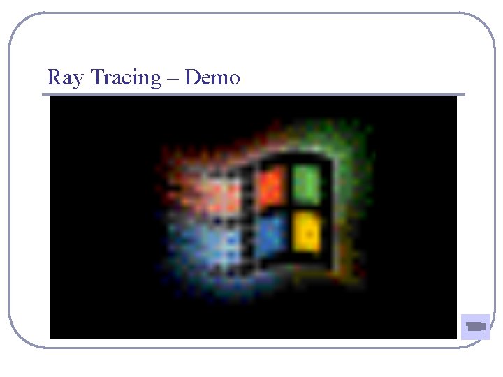 Ray Tracing – Demo 