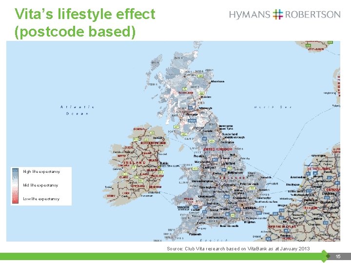 Vita’s lifestyle effect (postcode based) High life expectancy Mid life expectancy Low life expectancy