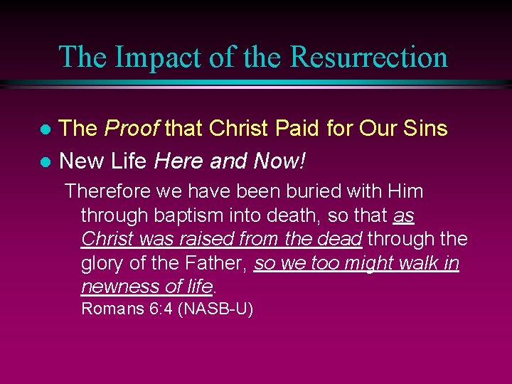 The Impact of the Resurrection The Proof that Christ Paid for Our Sins l