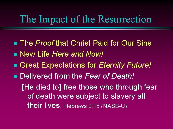 The Impact of the Resurrection The Proof that Christ Paid for Our Sins l