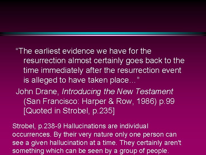 “The earliest evidence we have for the resurrection almost certainly goes back to the