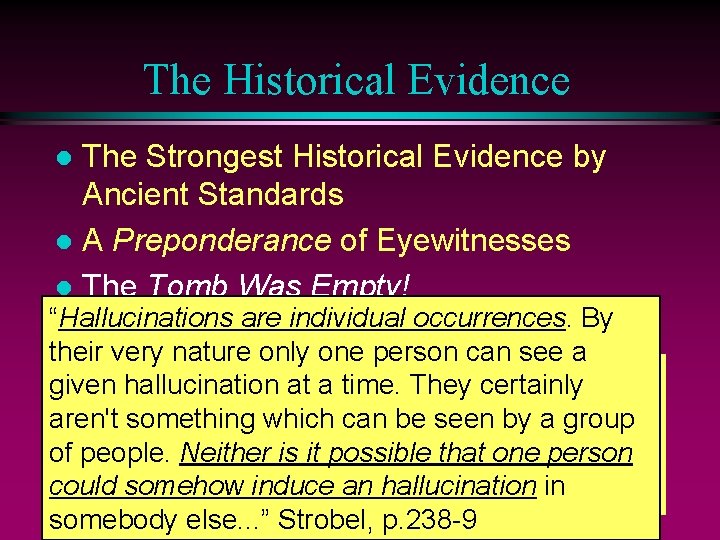The Historical Evidence The Strongest Historical Evidence by Ancient Standards l A Preponderance of