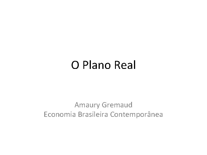 O Plano Real Amaury Gremaud Economia Brasileira Contemporânea 