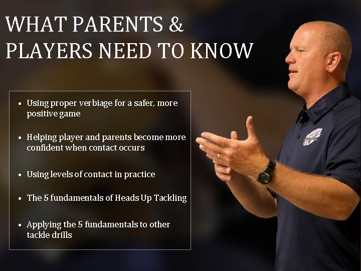 WHAT PARENTS & PLAYERS NEED TO KNOW • Using proper verbiage for a safer,