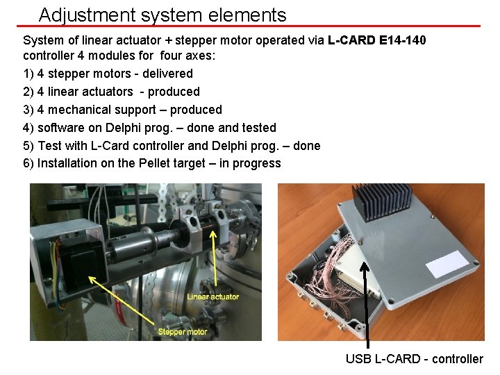 Adjustment system elements System of linear actuator + stepper motor operated via L-CARD E