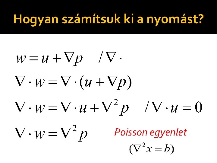 Hogyan számítsuk ki a nyomást? Poisson egyenlet 