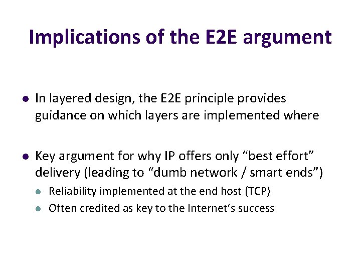 Implications of the E 2 E argument l In layered design, the E 2