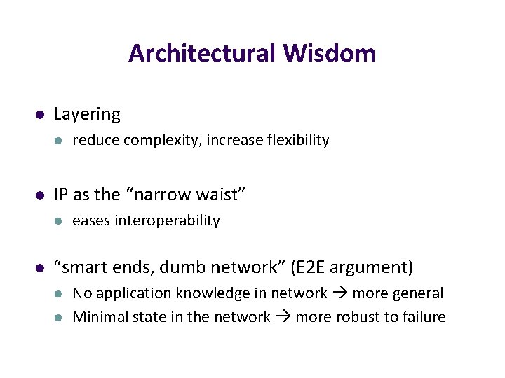 Architectural Wisdom l Layering l l IP as the “narrow waist” l l reduce