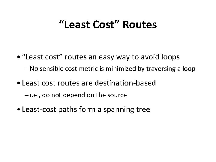 “Least Cost” Routes • “Least cost” routes an easy way to avoid loops –