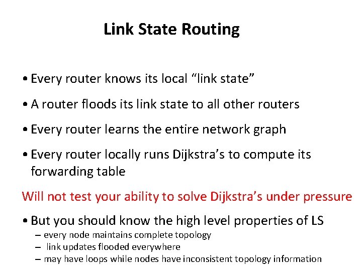 Link State Routing • Every router knows its local “link state” • A router