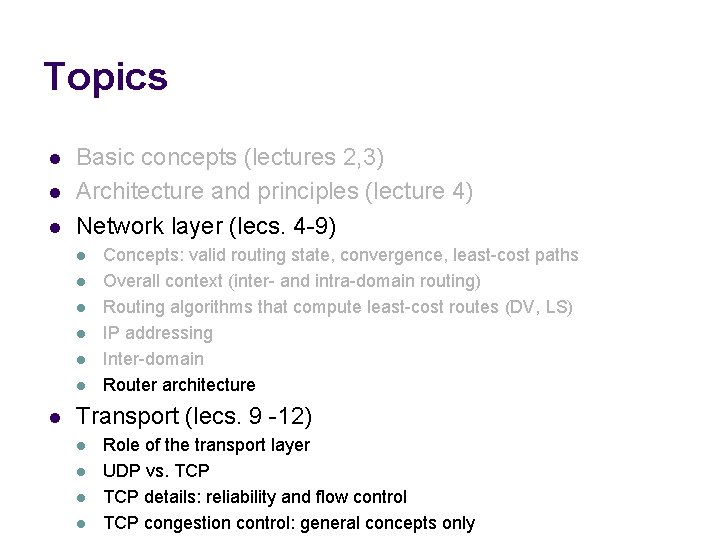 Topics l l l Basic concepts (lectures 2, 3) Architecture and principles (lecture 4)