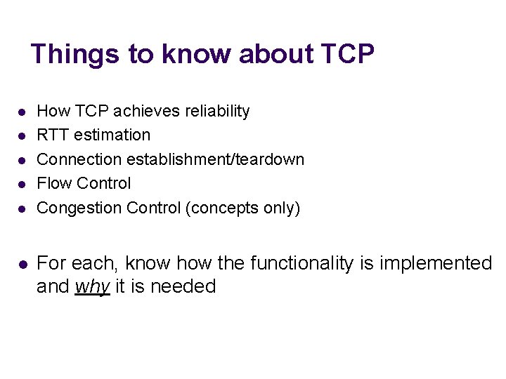 Things to know about TCP l l l How TCP achieves reliability RTT estimation