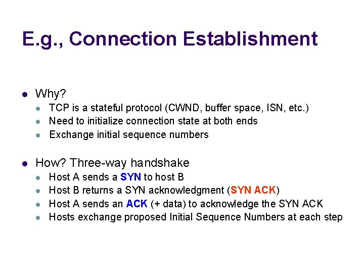 E. g. , Connection Establishment l Why? l l TCP is a stateful protocol