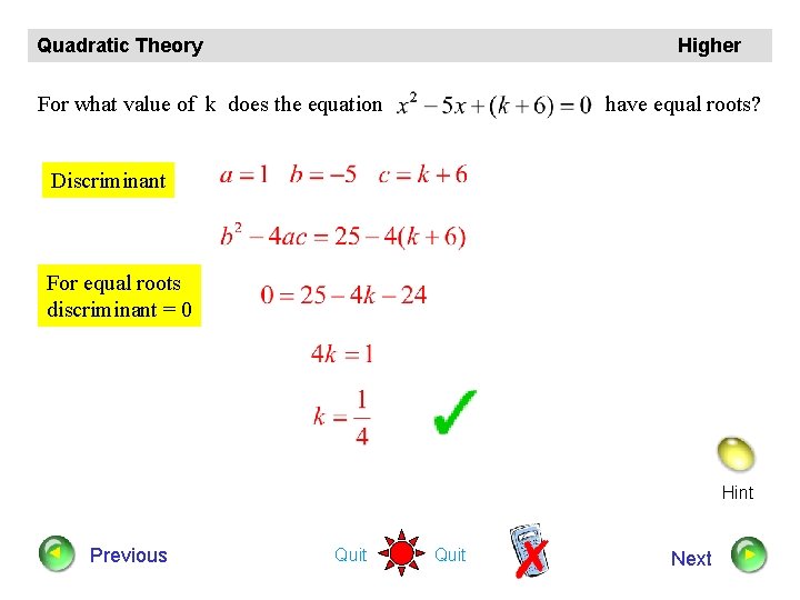 Quadratic Theory Higher For what value of k does the equation have equal roots?