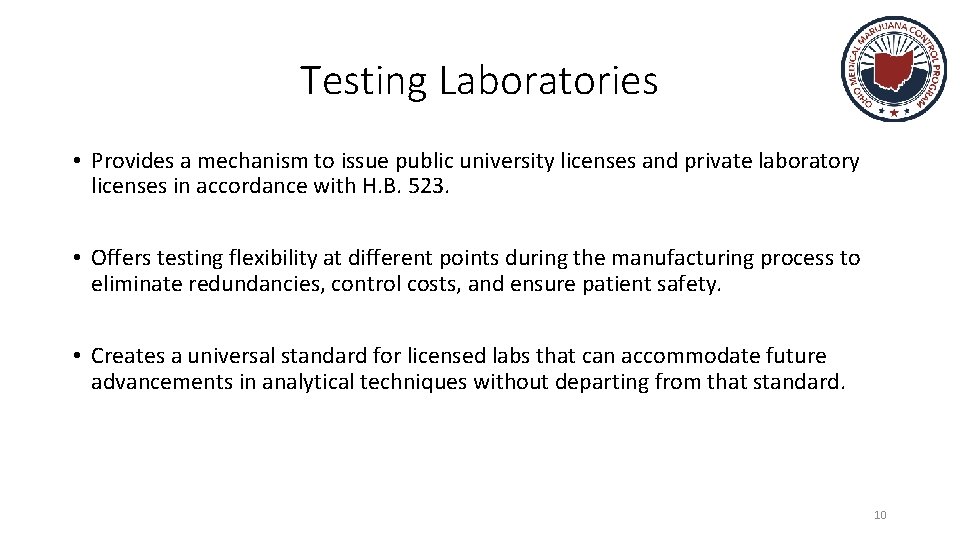 Testing Laboratories • Provides a mechanism to issue public university licenses and private laboratory