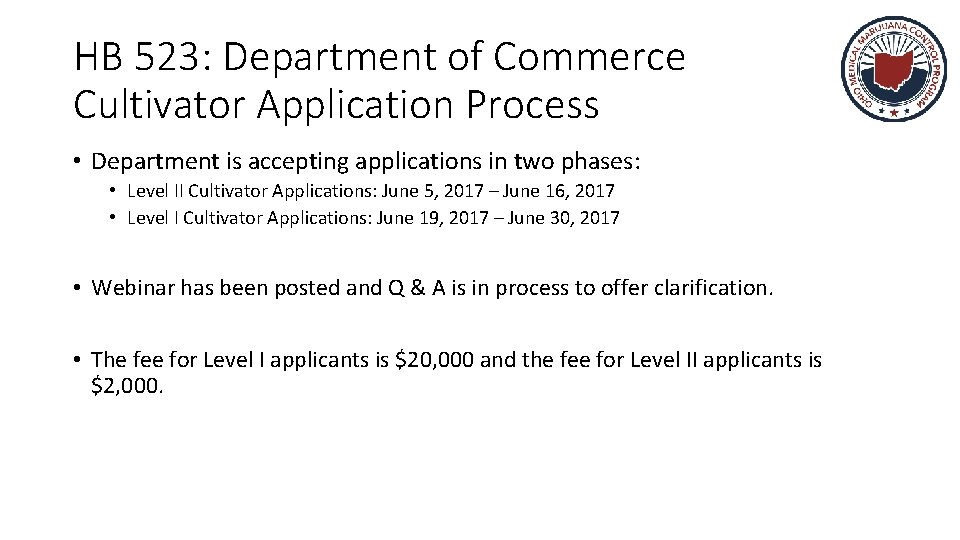 HB 523: Department of Commerce Cultivator Application Process • Department is accepting applications in