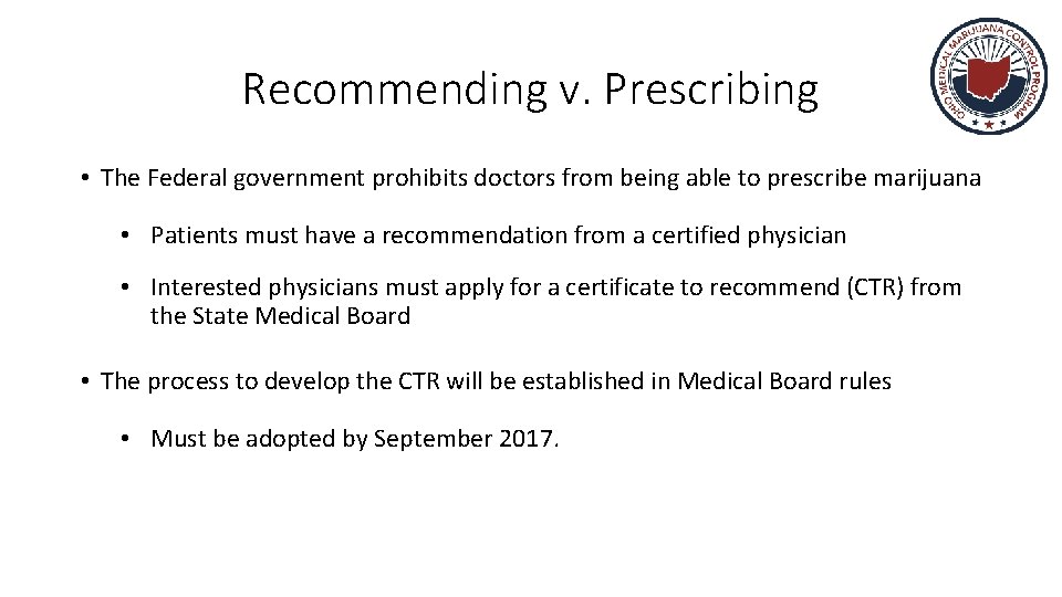 Recommending v. Prescribing • The Federal government prohibits doctors from being able to prescribe