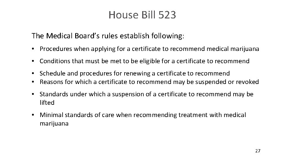 House Bill 523 The Medical Board’s rules establish following: • Procedures when applying for