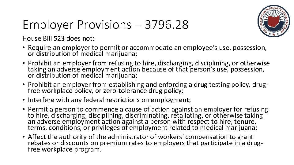 Employer Provisions – 3796. 28 House Bill 523 does not: • Require an employer