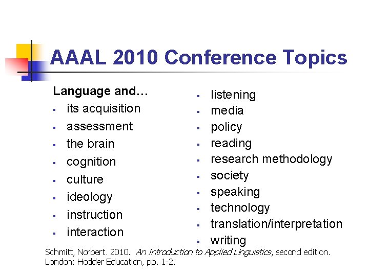 AAAL 2010 Conference Topics Language and… § its acquisition § assessment § the brain