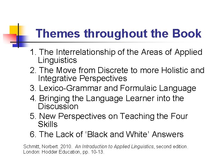 Themes throughout the Book 1. The Interrelationship of the Areas of Applied Linguistics 2.