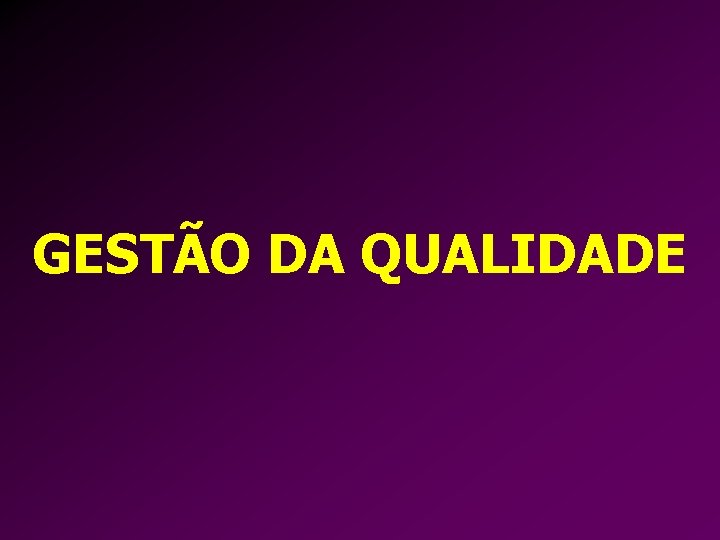 GESTÃO DA QUALIDADE 