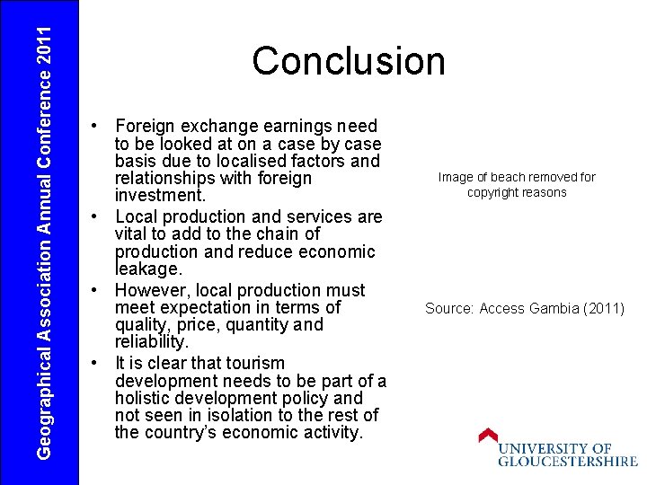 Geographical Association Annual Conference 2011 Conclusion • Foreign exchange earnings need to be looked