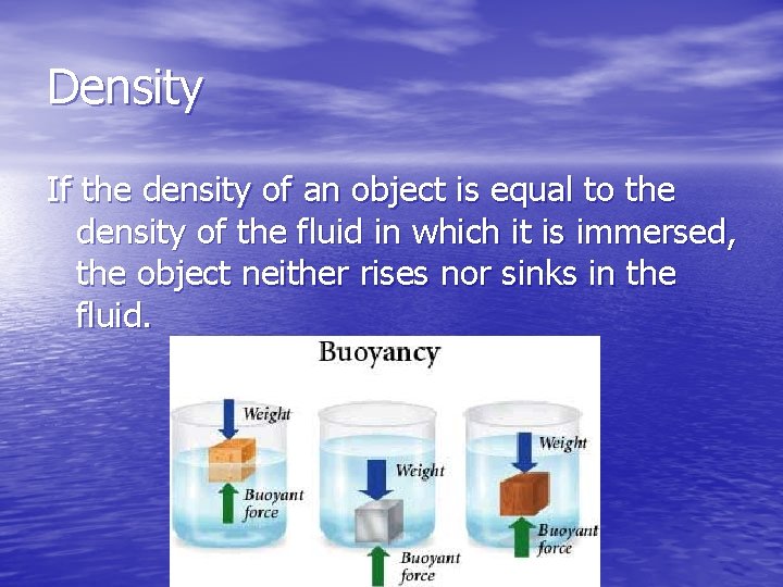 Density If the density of an object is equal to the density of the