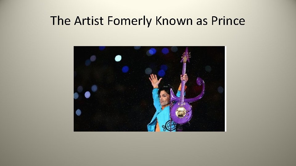 The Artist Fomerly Known as Prince 