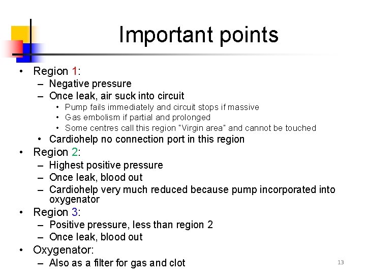 Important points • Region 1: – Negative pressure – Once leak, air suck into