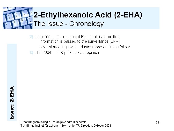 2 -Ethylhexanoic Acid (2 -EHA) The Issue - Chronology Issue: 2 -EHA Ô June