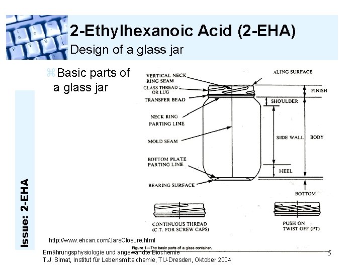 2 -Ethylhexanoic Acid (2 -EHA) Design of a glass jar Issue: 2 -EHA z.