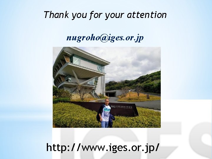 Thank you for your attention nugroho@iges. or. jp http: //www. iges. or. jp/ 