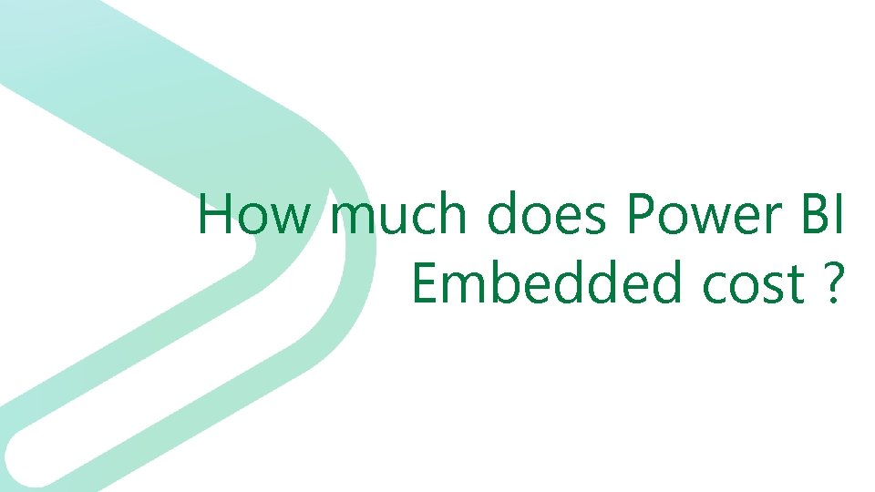 How much does Power BI Embedded cost ? 