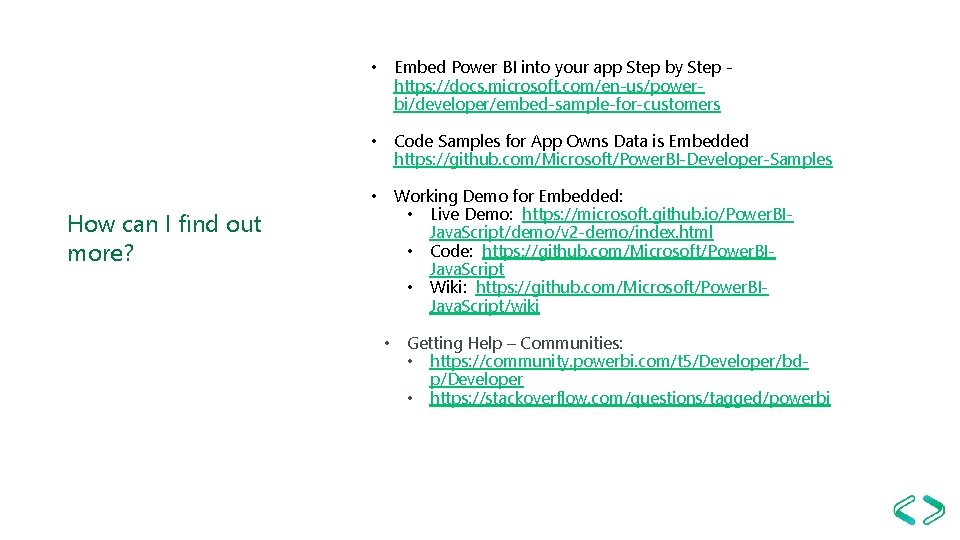  • Embed Power BI into your app Step by Step https: //docs. microsoft.