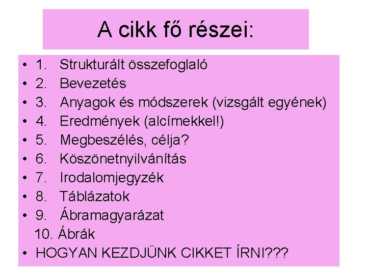 A cikk fő részei: • 1. Strukturált összefoglaló • 2. Bevezetés • 3. Anyagok